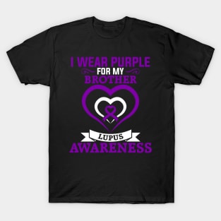 Lupus Awareness I Wear Purple for My Brother Lupus T-Shirt